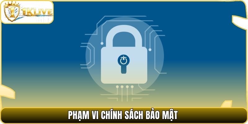 Phạm vi chính sách bảo mật