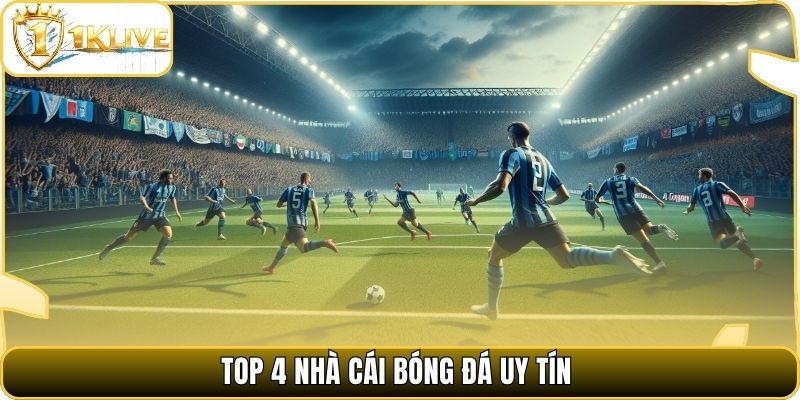 Top 4 nhà cái bóng đá uy tín
